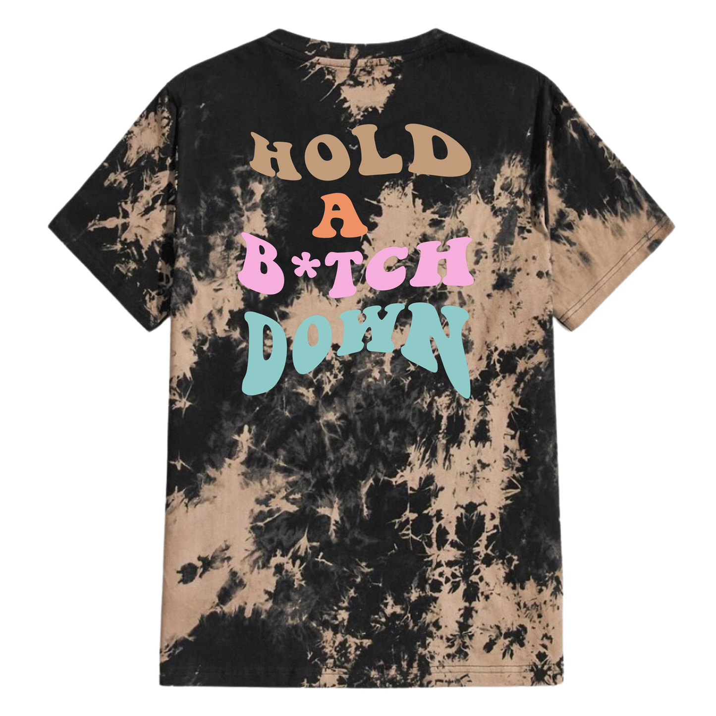 Hold a B*tch Down Acid Tee